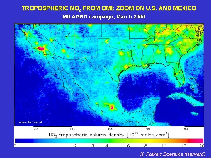 TROPOSPHERIC NO 2 FROM OMI: ZOOM ON U. S. AND MEXICO MILAGRO campaign, March