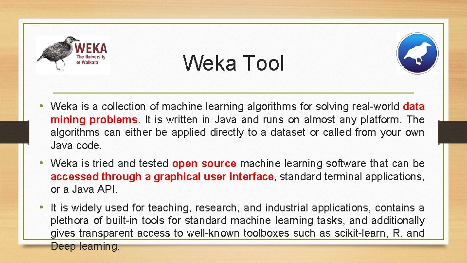 Weka Tool • Weka is a collection of machine learning algorithms for solving real-world Weka Tool • Weka is a collection of machine learning algorithms for solving real-world