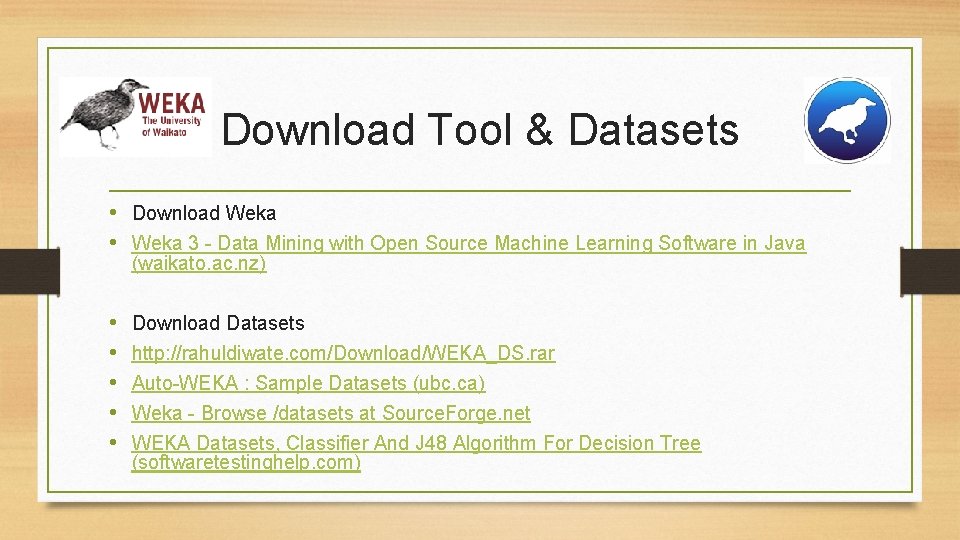 Download Tool & Datasets • Download Weka • Weka 3 - Data Mining with Download Tool & Datasets • Download Weka • Weka 3 - Data Mining with