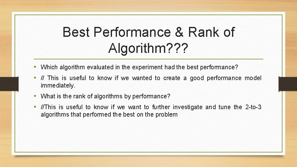 Best Performance & Rank of Algorithm? ? ? • Which algorithm evaluated in the Best Performance & Rank of Algorithm? ? ? • Which algorithm evaluated in the