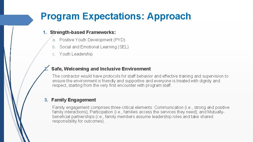 Program Expectations: Approach 1. Strength-based Frameworks: a. Positive Youth Development (PYD) b. Social and