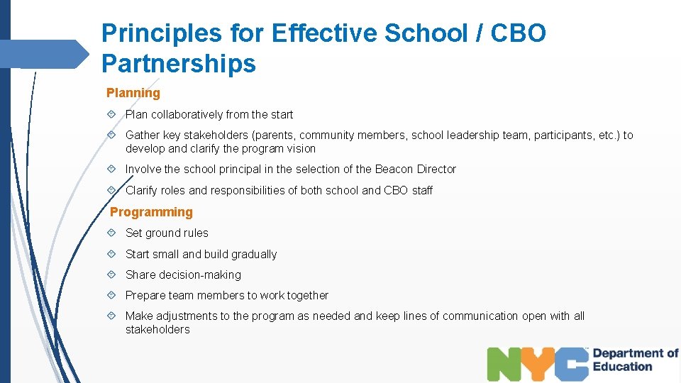 Principles for Effective School / CBO Partnerships Planning Plan collaboratively from the start Gather