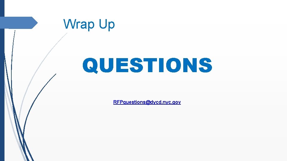 Wrap Up QUESTIONS RFPquestions@dycd. nyc. gov 