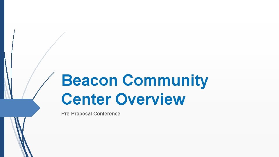 Beacon Community Center Overview Pre-Proposal Conference 