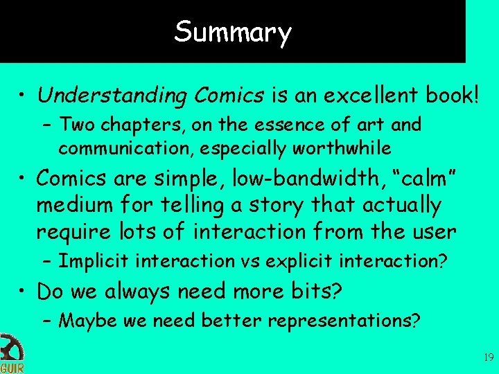 Summary • Understanding Comics is an excellent book! – Two chapters, on the essence