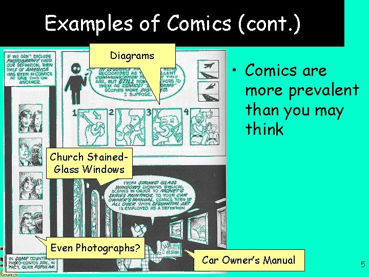 Examples of Comics (cont. ) Diagrams • Comics are more prevalent than you may