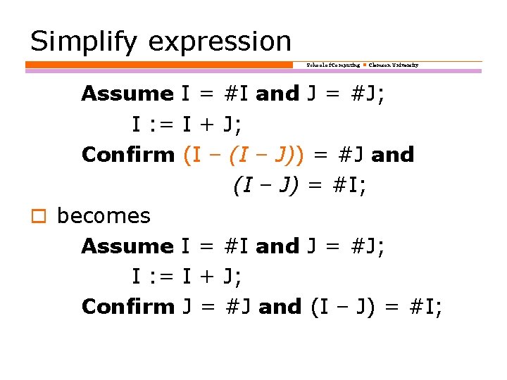 Simplify expression School of Computing Clemson University Assume I = #I and J =