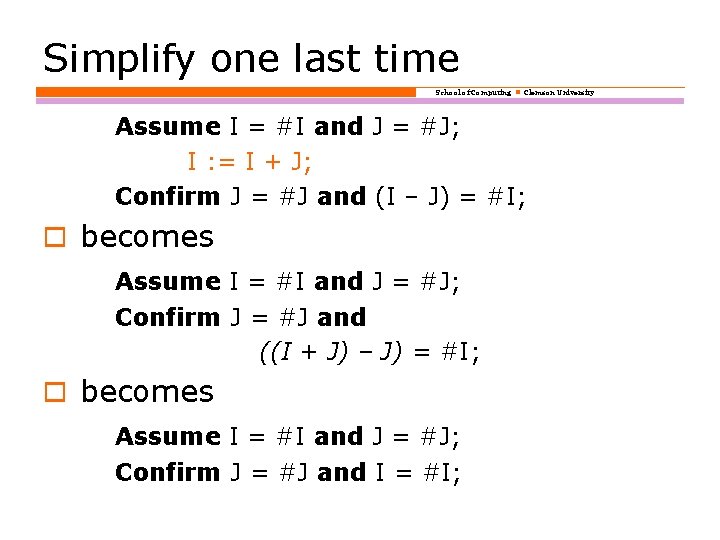 Simplify one last time School of Computing Clemson University Assume I = #I and