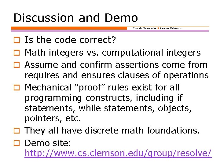 Discussion and Demo School of Computing Clemson University o Is the code correct? o
