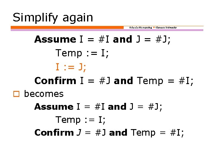 Simplify again School of Computing Clemson University Assume I = #I and J =