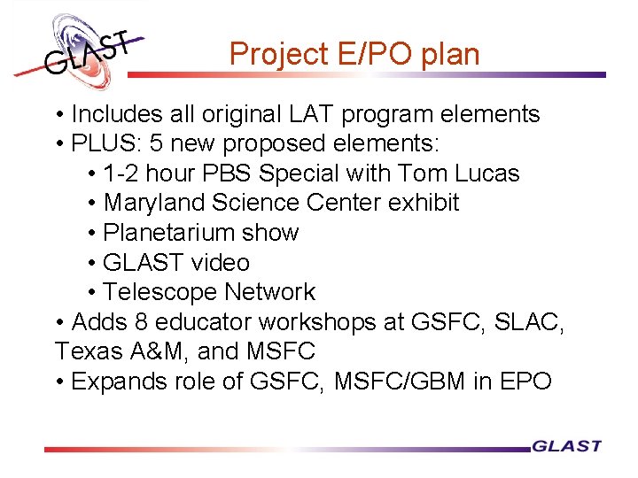 Project E/PO plan • Includes all original LAT program elements • PLUS: 5 new