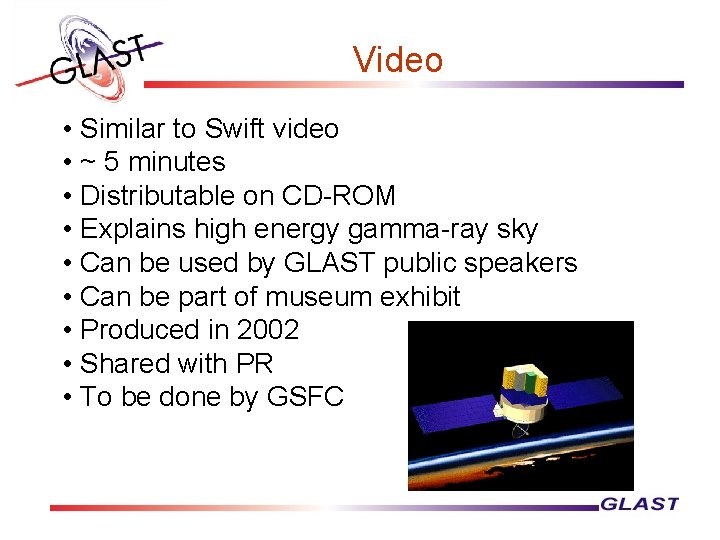 Video • Similar to Swift video • ~ 5 minutes • Distributable on CD-ROM