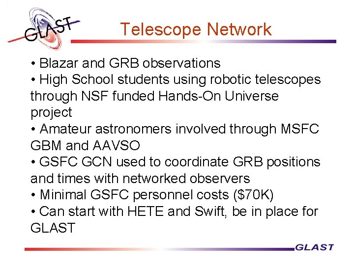 Telescope Network • Blazar and GRB observations • High School students using robotic telescopes