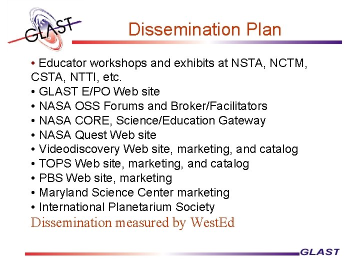 Dissemination Plan • Educator workshops and exhibits at NSTA, NCTM, CSTA, NTTI, etc. •