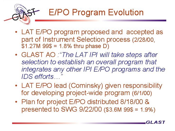 E/PO Program Evolution • LAT E/PO program proposed and accepted as part of Instrument