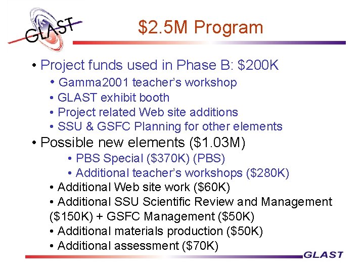 $2. 5 M Program • Project funds used in Phase B: $200 K •