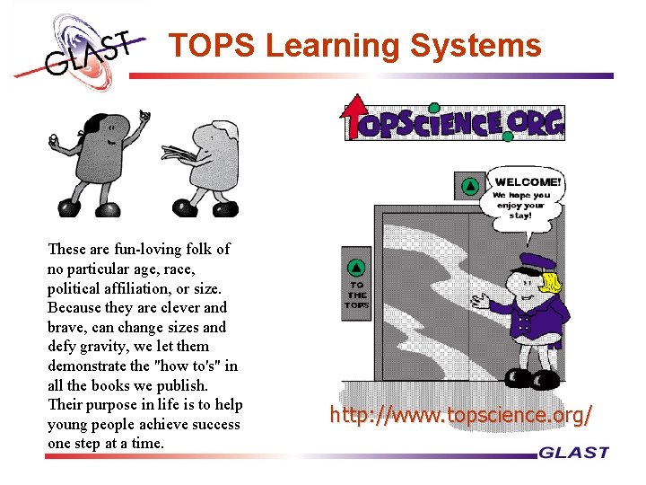 TOPS Learning Systems These are fun-loving folk of no particular age, race, political affiliation,