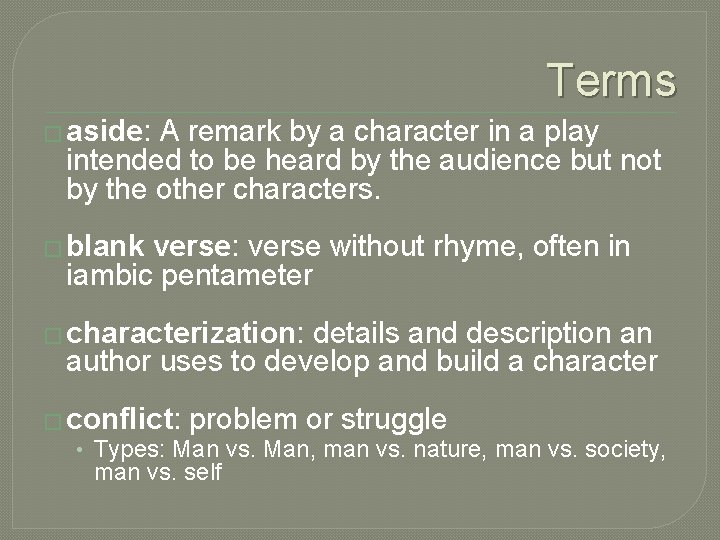 Terms � aside: A remark by a character in a play intended to be