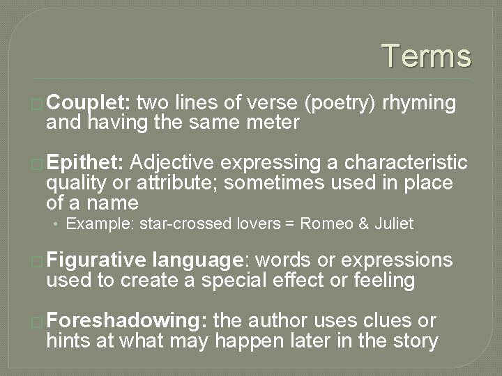 Terms � Couplet: two lines of verse (poetry) rhyming and having the same meter