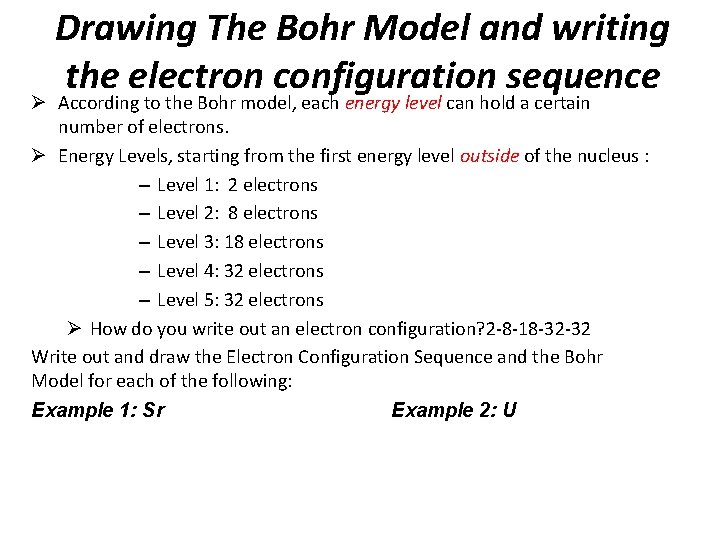Drawing The Bohr Model and writing the electron configuration sequence Ø According to the