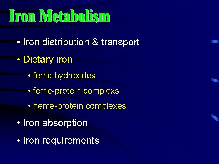  • Iron distribution & transport • Dietary iron • ferric hydroxides • ferric-protein