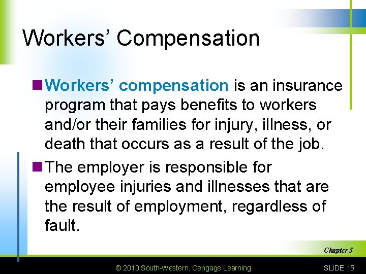Workers’ Compensation n Workers’ compensation is an insurance program that pays benefits to workers