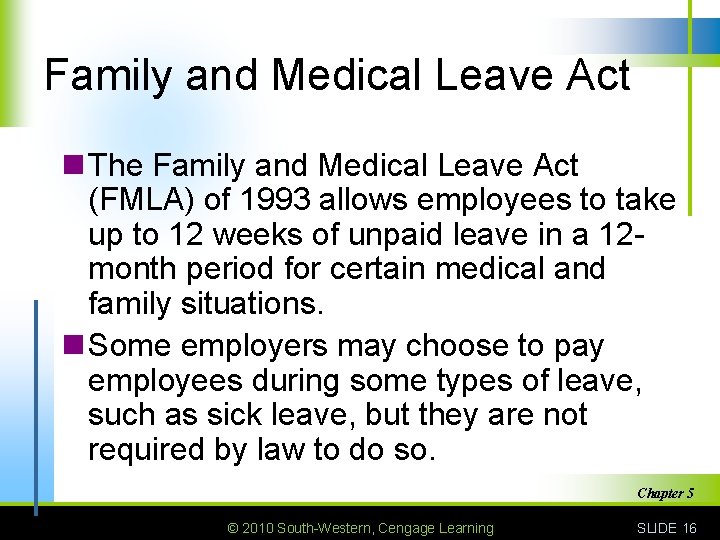 Family and Medical Leave Act n The Family and Medical Leave Act (FMLA) of