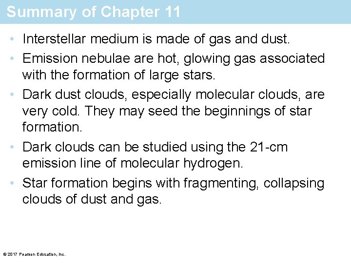 Summary of Chapter 11 • Interstellar medium is made of gas and dust. •