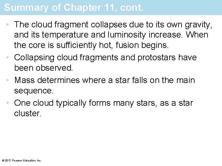 Summary of Chapter 11, cont. • The cloud fragment collapses due to its own