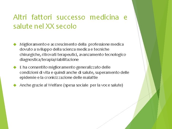 Altri fattori successo medicina e salute nel XX secolo Miglioramento e accrescimento della professione