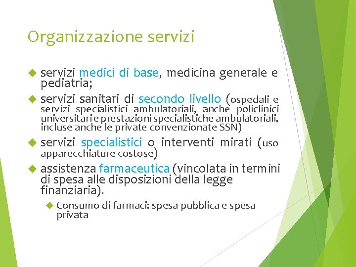 Organizzazione servizi medici di base, medicina generale e pediatria; servizi sanitari di secondo livello