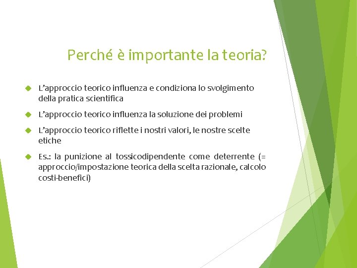 Perché è importante la teoria? L’approccio teorico influenza e condiziona lo svolgimento della pratica