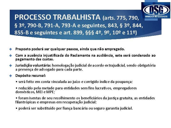 PROCESSO TRABALHISTA (arts. 775, 790, § 3º, 790 -B, 791 -A, 793 -A e