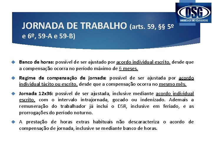 JORNADA DE TRABALHO (arts. 59, §§ 5º e 6º, 59 -A e 59 -B)