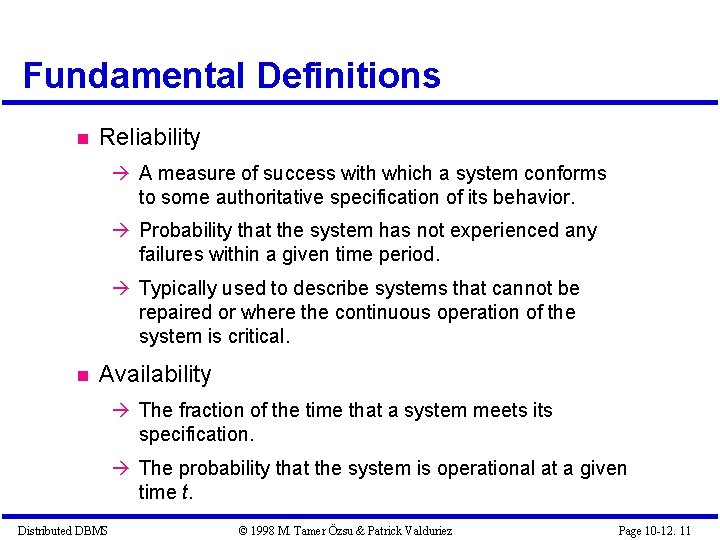 Fundamental Definitions Reliability A measure of success with which a system conforms to some