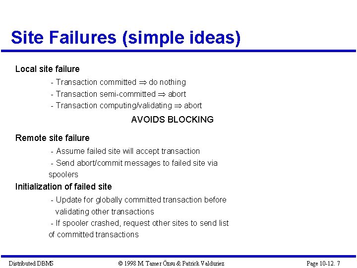 Site Failures (simple ideas) Local site failure - Transaction committed do nothing - Transaction Site Failures (simple ideas) Local site failure - Transaction committed do nothing - Transaction