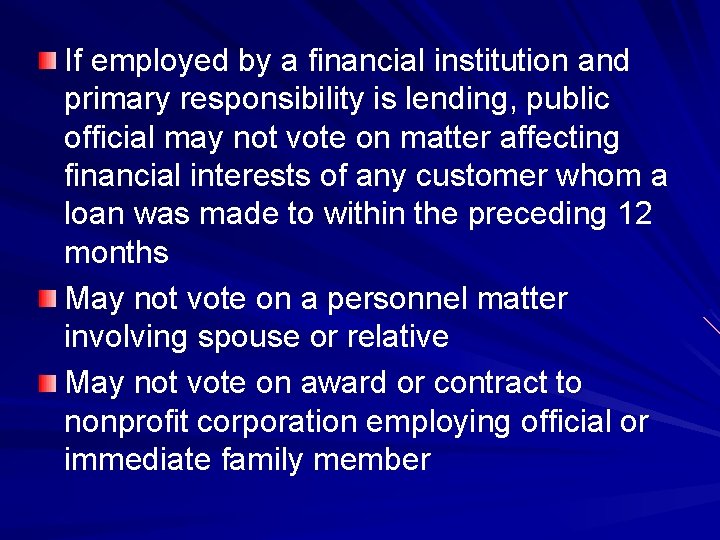 If employed by a financial institution and primary responsibility is lending, public official may