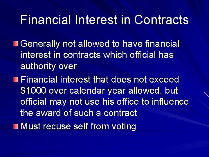 Financial Interest in Contracts Generally not allowed to have financial interest in contracts which