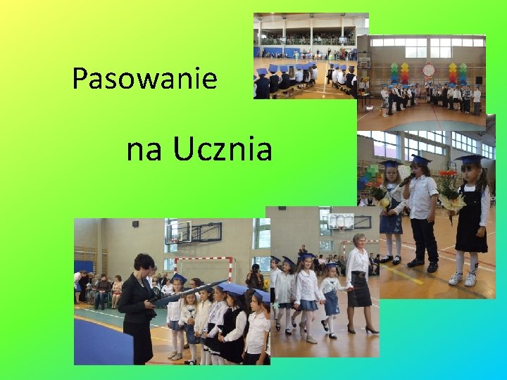 Pasowanie na Ucznia 