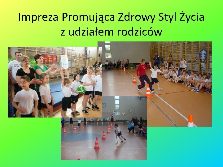 Impreza Promująca Zdrowy Styl Życia z udziałem rodziców 