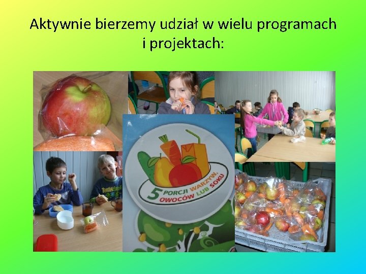 Aktywnie bierzemy udział w wielu programach i projektach: 