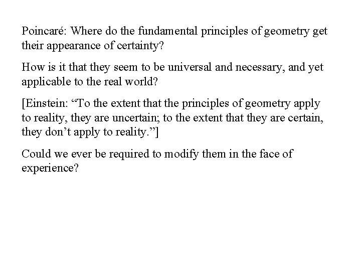 Poincaré: Where do the fundamental principles of geometry get their appearance of certainty? How