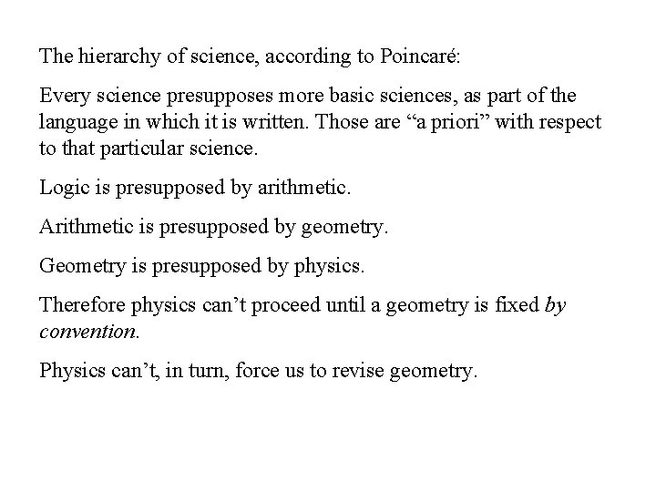 The hierarchy of science, according to Poincaré: Every science presupposes more basic sciences, as