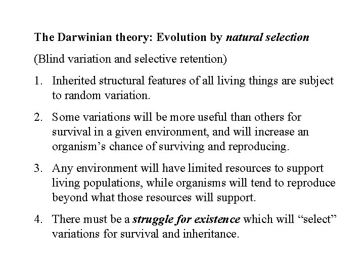 The Darwinian theory: Evolution by natural selection (Blind variation and selective retention) 1. Inherited