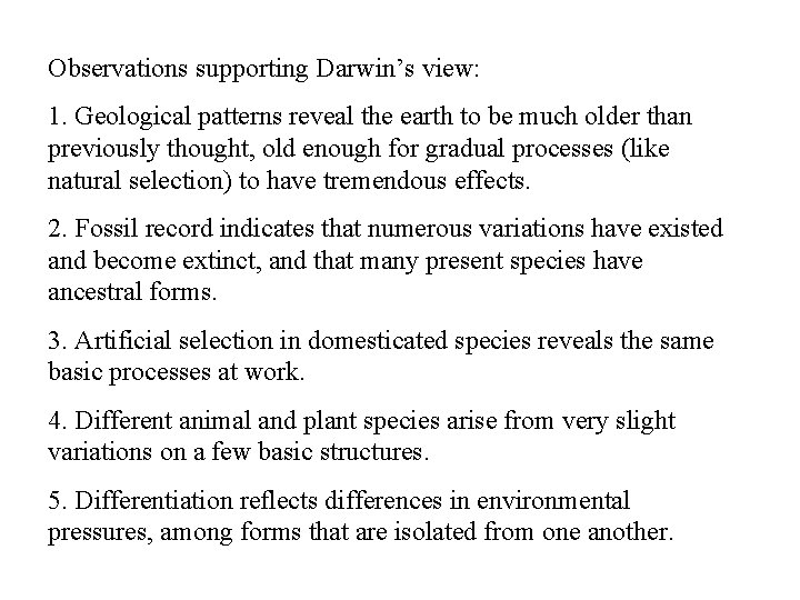 Observations supporting Darwin’s view: 1. Geological patterns reveal the earth to be much older