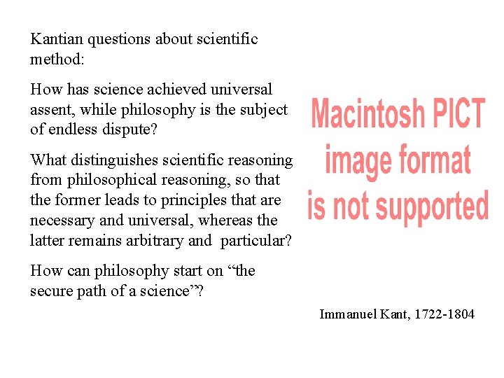 Kantian questions about scientific method: How has science achieved universal assent, while philosophy is
