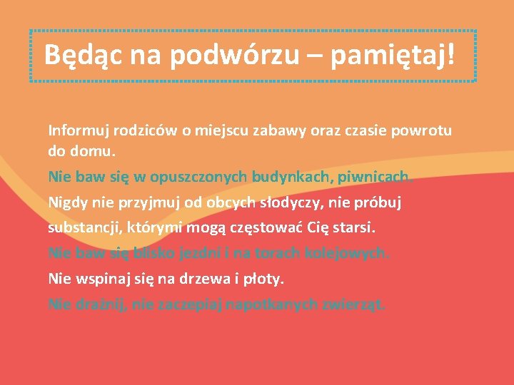 Będąc na podwórzu – pamiętaj! Informuj rodziców o miejscu zabawy oraz czasie powrotu do