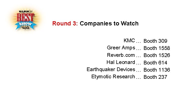 Round 3: Companies to Watch KMC … Greer Amps … Reverb. com … Hal