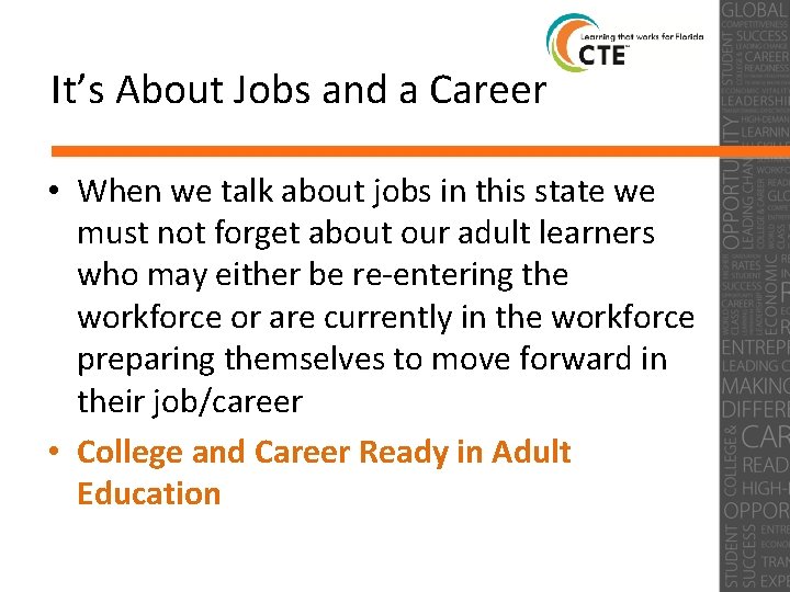 It’s About Jobs and a Career • When we talk about jobs in this