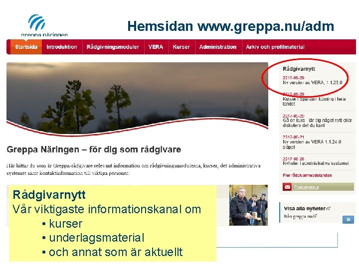 Hemsidan www. greppa. nu/adm Rådgivarnytt Vår viktigaste informationskanal om • kurser • underlagsmaterial •